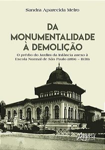DA MONUMENTALIDADE À DEMOLIÇÃO