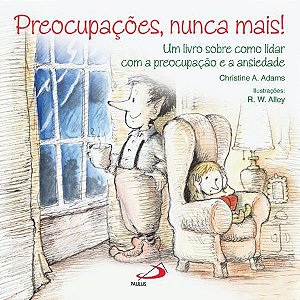 PREOCUPAÇÕES, NUNCA MAIS!