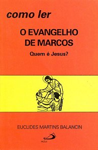 COMO LER O EVANGELHO DE MARCOS