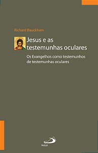 JESUS E AS TESTEMUNHAS OCULARES
