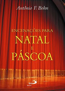 ENCENAÇÕES PARA NATAL E PÁSCOA