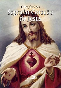 ORAÇÕES AO SAGRADO CORAÇÃO DE JESUS