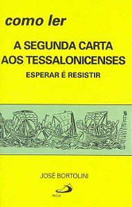 COMO LER A SEGUNDA CARTA AOS TESSALONICENSES