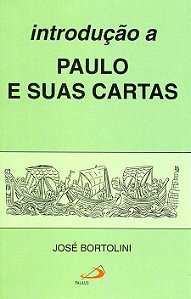 INTRODUÇÃO A PAULO E SUAS CARTAS