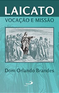 LAICATO: VOCAÇÃO E MISSÃO