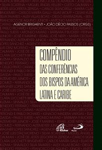 COMPÊNDIO DAS CONFERÊNCIAS DOS BISPOS DA AMÉRICA LATINA E CARIBE