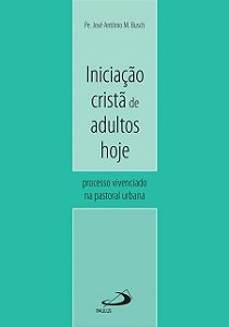 INICIAÇÃO CRISTÃ DE ADULTOS HOJE