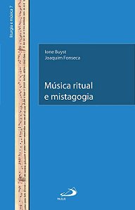 MÚSICA RITUAL E MISTAGOGIA
