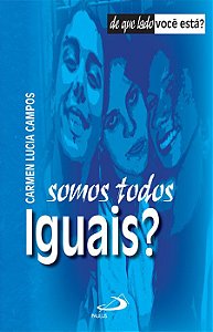 SOMOS TODOS IGUAIS?