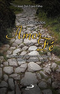 OS OBSTÁCULOS AO AMOR E À FÉ
