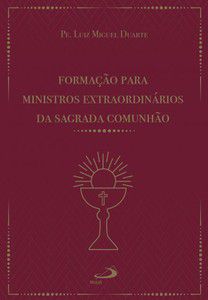 FORMAÇÃO PARA MINISTROS EXTRAORDINÁRIOS DA SAGRADA COMUNHÃO