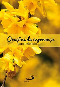 ORAÇÕES DE ESPERANÇA PARA O DOENTE