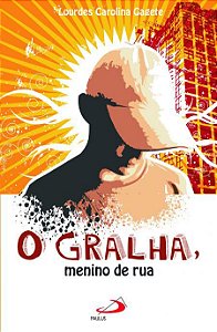 O GRALHA, MENINO DE RUA