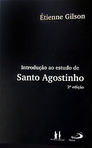 INTRODUÇÃO AO ESTUDO DE SANTO AGOSTINHO