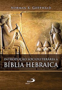 INTRODUÇÃO SOCIOLITERÁRIA À BÍBLIA HEBRAICA
