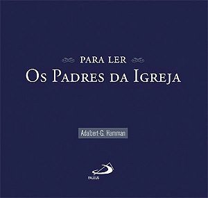PARA LER OS PADRES DA IGREJA
