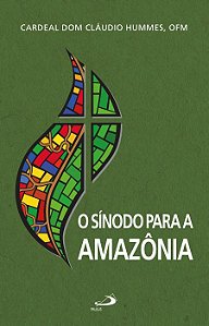 O SÍNODO PARA A AMAZÔNIA