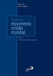 HISTÓRIA DO MOVIMENTO CRISTÃO MUNDIAL - VOL. 2