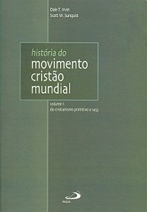 HISTÓRIA DO MOVIMENTO CRISTÃO MUNDIAL - VOL. 1