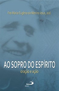 AO SOPRO DO ESPÍRITO ORAÇÃO E AÇÃO