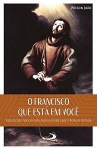 O FRANCISCO QUE ESTÁ EM VOCÊ