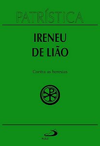 PATRÍSTICA - CONTRA AS HERESIAS - VOL. 4 - VOL. 4