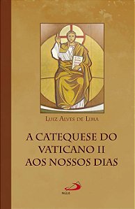 A CATEQUESE DO VATICANO II AOS NOSSOS DIAS