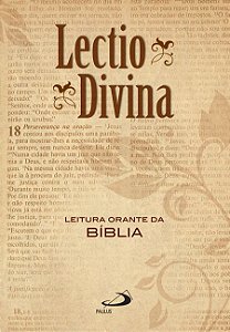 LECTIO DIVINA - LEITURA ORANTE DA BÍBLIA