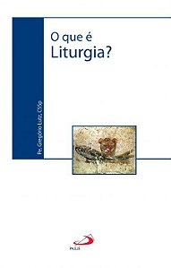 O QUE É LITURGIA?