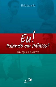 EU! FALANDO EM PÚBLICO? SIM. AGORA É A SUA VEZ.