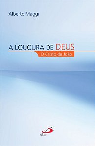 A LOUCURA DE DEUS