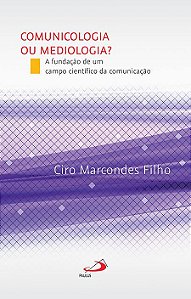 COMUNICOLOGIA OU MEDIOLOGIA?