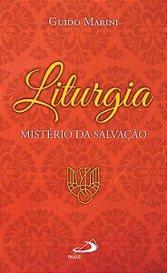 LITURGIA: MISTÉRIO DA SALVAÇÃO