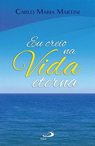 EU CREIO NA VIDA ETERNA