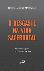O DESGASTE NA VIDA SACERDOTAL