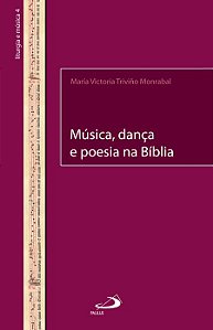 MÚSICA, DANÇA E POESIA NA BÍBLIA
