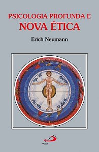 PSICOLOGIA PROFUNDA E NOVA ÉTICA