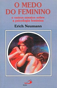 O MEDO DO FEMININO