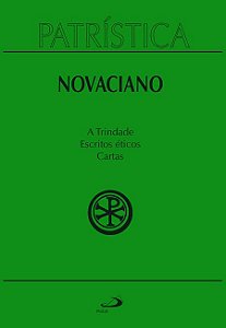 PATRÍSTICA - A TRINDADE, ESCRITOS ÉTICOS, CARTAS - VOL. 37 - VOL. 37