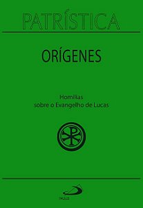 PATRÍSTICA: HOMILIAS SOBRE O EVANGELHO DE LUCAS - VOL. 34 - VOL. 34