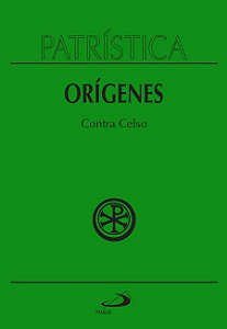 PATRÍSTICA - CONTRA CELSO - VOL. 20 - VOL. 20