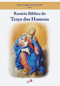 ROSÁRIO BÍBLICO DO TERÇO DOS HOMENS