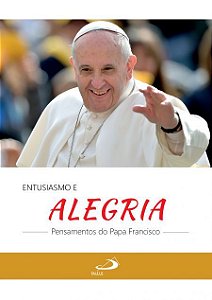 ENTUSIAMO E ALEGRIA