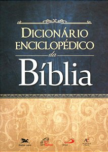 DICIONÁRIO ENCICLOPÉDICO DA BÍBLIA