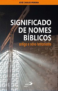 SIGNIFICADO DE NOMES BÍBLICOS