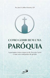 COMO GERIR BEM UMA PARÓQUIA