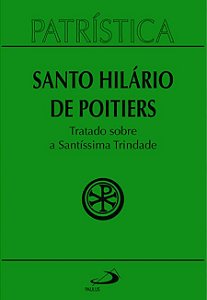 PATRÍSTICA - TRATADO SOBRE A SANTÍSSIMA TRINDADE - VOL. 22 - VOL. 22