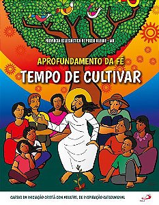 APROFUNDAMENTO DA FÉ - TEMPO DE CULTIVAR