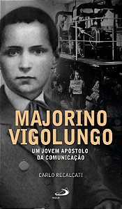 MAJORINO VIGOLUNGO: UM JOVEM APÓSTOLO DA COMUNICAÇÃO