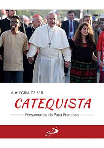 A ALEGRIA DE SER CATEQUISTA
